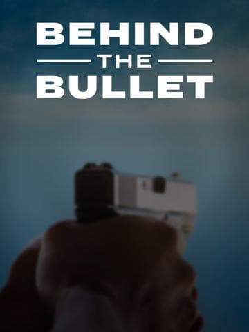 Behind the Bullet