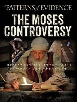 Patterns of Evidence: The Moses Controversy