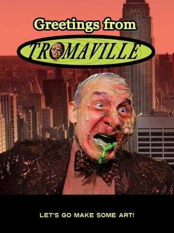 Greetings from Tromaville!