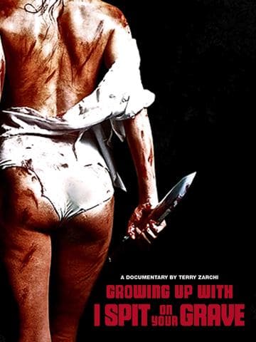 Growing Up with I Spit on Your Grave