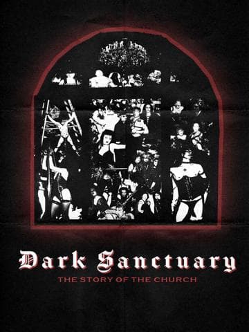 Dark Sanctuary: The Story of The Church