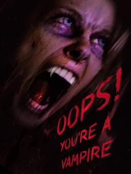 Oops! You're A Vampire