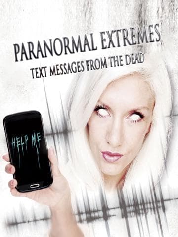 Paranormal Extremes: Text Messages from the Dead