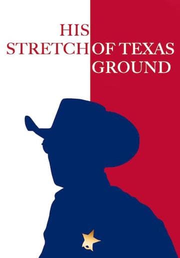 His Stretch of Texas Ground