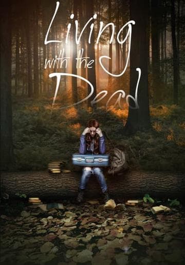 Living with the Dead: A Love Story