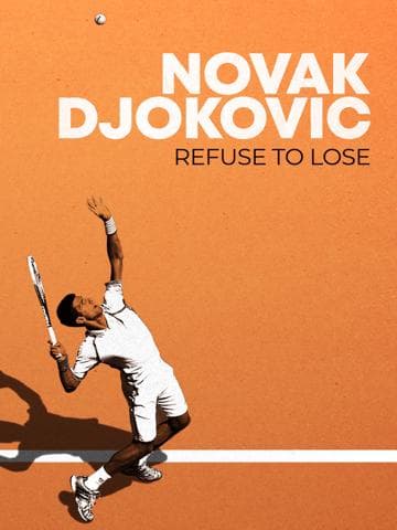 Novak Djokovic: Refuse to Lose