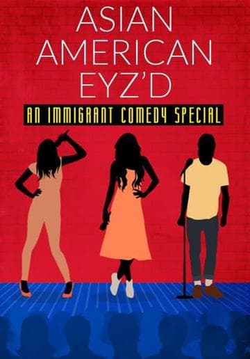 Asian American Eyz'd: An Immigrant Comedy Special