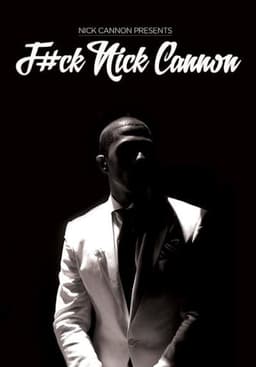 F#Ck Nick Cannon