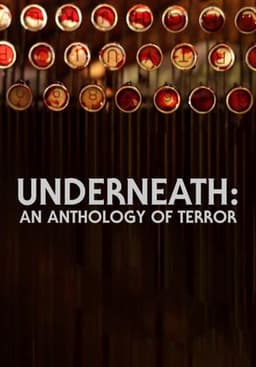 Underneath: An Anthology of Terror