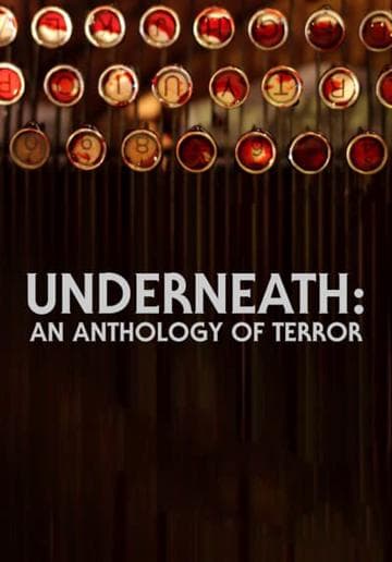 Underneath: An Anthology of Terror