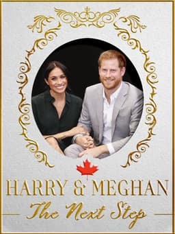 Harry & Meghan: The Next Step