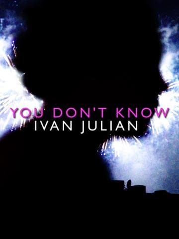 You Don't Know Ivan Julian