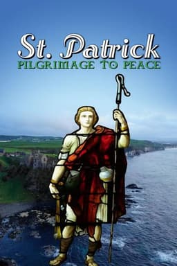 St. Patrick: Pilgrimage to Peace