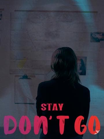 Stay Don't Go