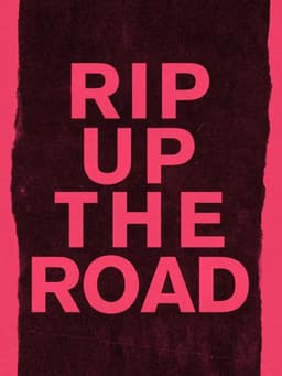 Rip Up The Road