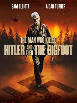 The Man Who Killed Hitler and Then the Bigfoot
