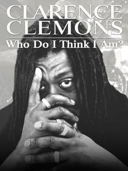 Clarence Clemons: Who Do I Think I Am?