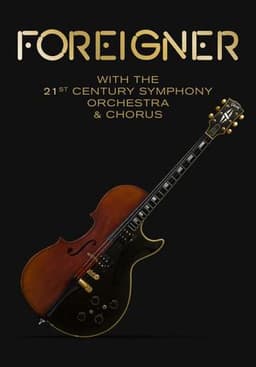Foreigner with the 21st Century Symphony Orchestra and Chorus