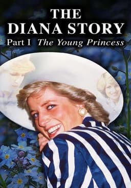 The Diana Story: Part I: The Young Princess