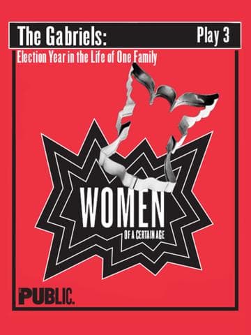 The Gabriels: Election Year in the Life of One Family, Play Three: Women of a Certain Age