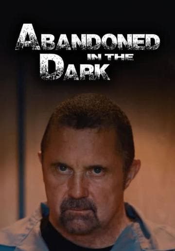 Abandoned in the Dark