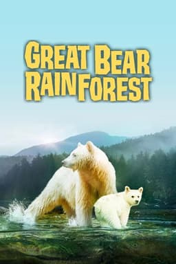Great Bear Rainforest: Land of the Spirit Bear