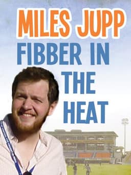 Miles Jupp: Fibber in the Heat