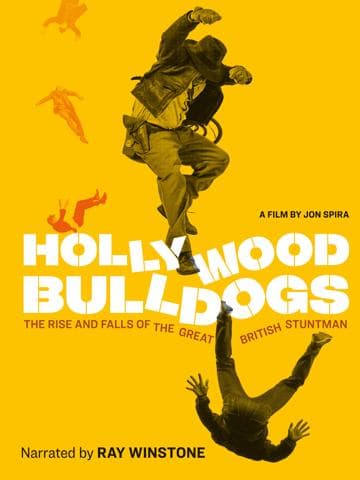 Hollywood Bulldogs: The Rise and Falls of the Great British Stuntman
