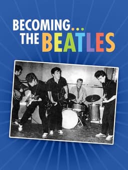 Becoming the Beatles