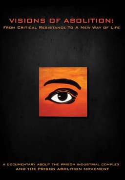 Visions of Abolition: From Critical Resistance to a New Way of Life
