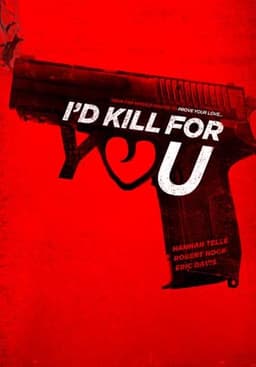 I'd Kill for You