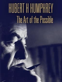 Hubert H. Humphrey: The Art of the Possible
