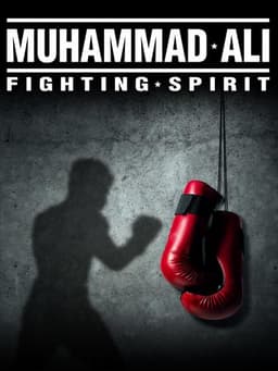Muhammad Ali: Fighting Spirit