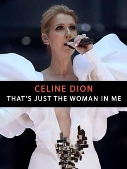 Celine Dion: That's Just The Woman In Me