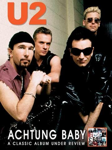 U2: Achtung Baby: A Classic Album Under Review