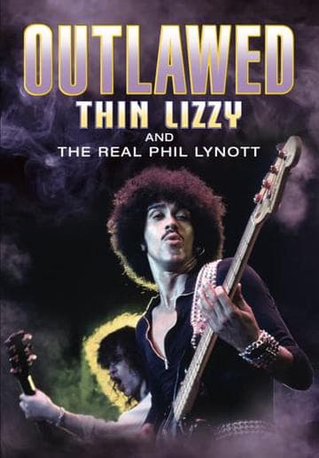 Thin Lizzy: Outlawed - The Real Phil Lynott