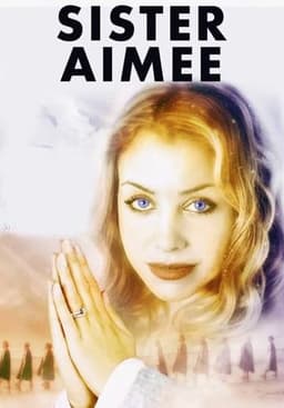 Sister Aimee: The Aimee Semple McPherson Story