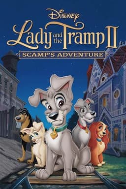 Lady and the Tramp II: Scamp's Adventure
