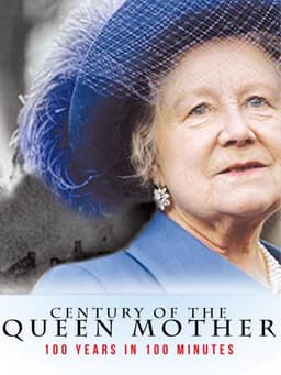 Century of Queen Mother - 100 Years in 100 Minutes: A Celebration