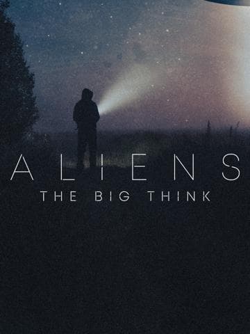Aliens: The Big Think