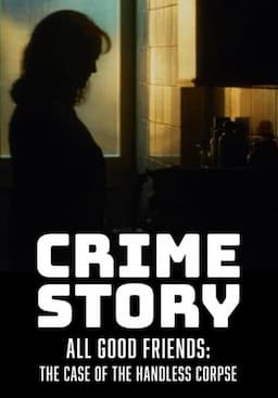 All Good Friends: The Case of the Handless Corpse