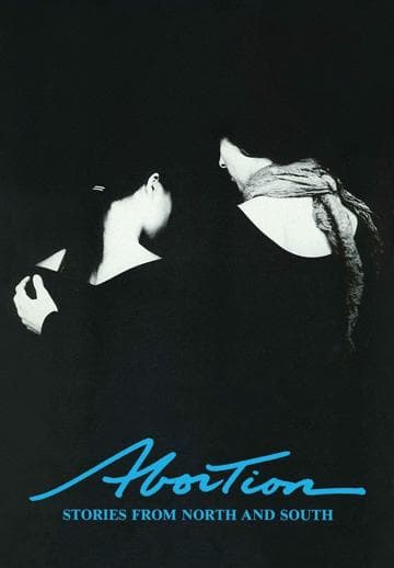 Abortion: Stories from North and South