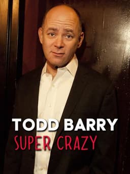 Todd Barry: Super Crazy