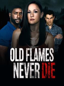 Old Flames Never Die