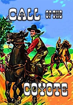 Call of the Coyote: A Legend of the Golden West