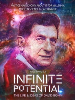 Infinite Potential: The Life & Ideas of David Bohm