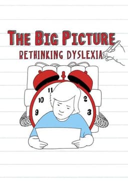 The Big Picture: Rethinking Dyslexia
