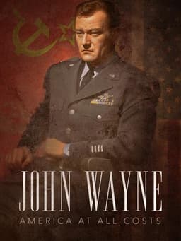 John Wayne - America at All Costs
