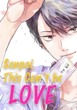 Senpai, This Can't Be Love!