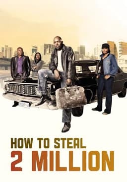 How to Steal 2 Million